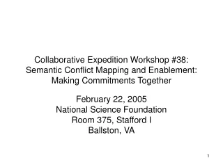 February 22, 2005 National Science Foundation Room 375, Stafford I Ballston, VA