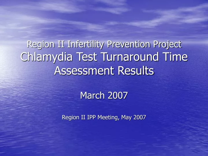 region ii infertility prevention project chlamydia test turnaround time assessment results