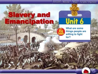 Unit 6: Slavery and Emancipation