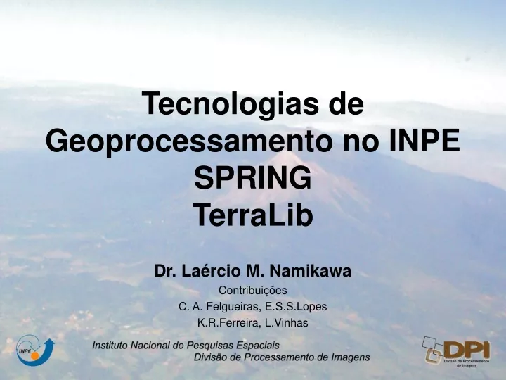 tecnologias de geoprocessamento no inpe s pring terralib