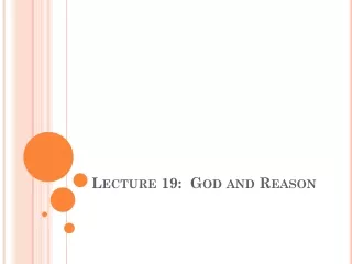 Lecture 19:  God and Reason