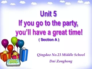 Unit 5 If you go to the party,  you’ll have a great time!