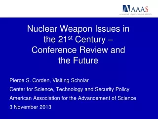 Nuclear Weapon Issues in the 21 st  Century – Conference Review and the Future