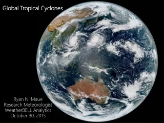 Ryan N. Maue Research Meteorologist WeatherBELL Analytics October 30, 2015