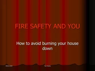FIRE SAFETY AND YOU