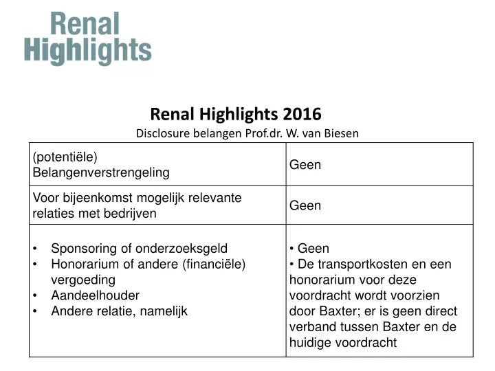 renal highlights 2016 disclosure belangen prof dr w van biesen
