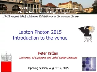 Lepton Photon 2015 Introduction to the venue