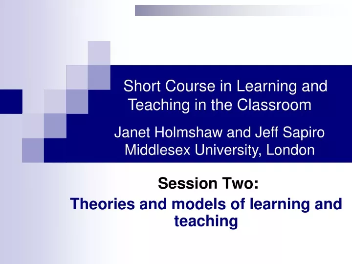 session two theories and models of learning and teaching