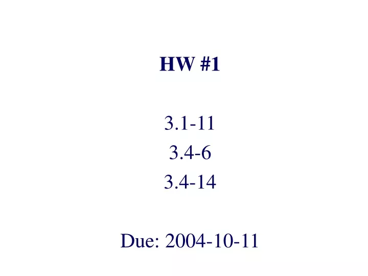 hw 1 3 1 11 3 4 6 3 4 14 due 2004 10 11