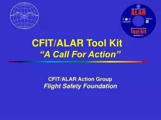 CFIT/ALAR Tool Kit   “A Call For Action”