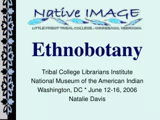 Ethnobotany Tribal College Librarians Institute National Museum of the American Indian