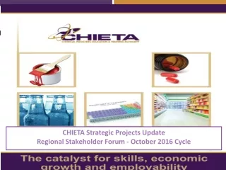 CHIETA Strategic Projects Update Regional Stakeholder Forum - October 2016 Cycle