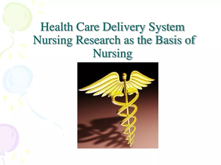 health care delivery system nursing research as the basis of nursing