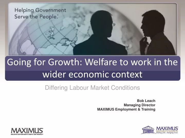 going for growth welfare to work in the wider economic context