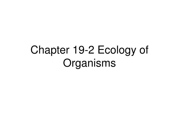 chapter 19 2 ecology of organisms