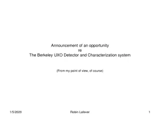 Announcement of an opportunity re  The Berkeley UXO Detector and Characterization system