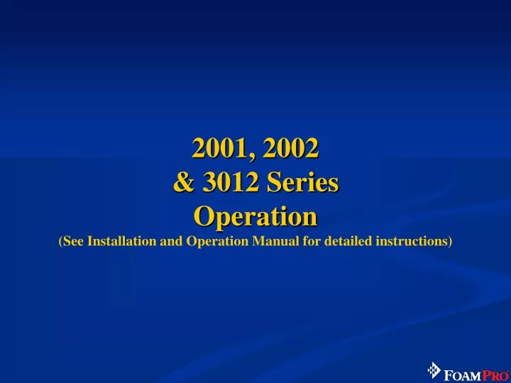 2001 2002 3012 series operation see installation and operation manual for detailed instructions