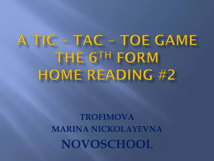 a tic tac toe game the 6 th form home reading 2