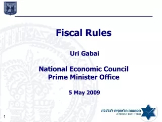 Fiscal Rules  Uri Gabai National Economic Council  Prime Minister Office 5   May 2009