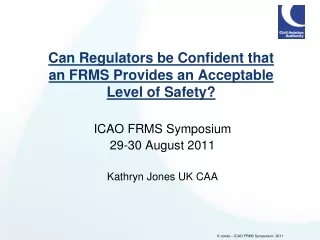 Can Regulators be Confident that an FRMS Provides an Acceptable Level of Safety?