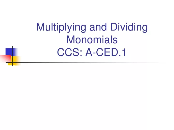 multiplying and dividing monomials ccs a ced 1