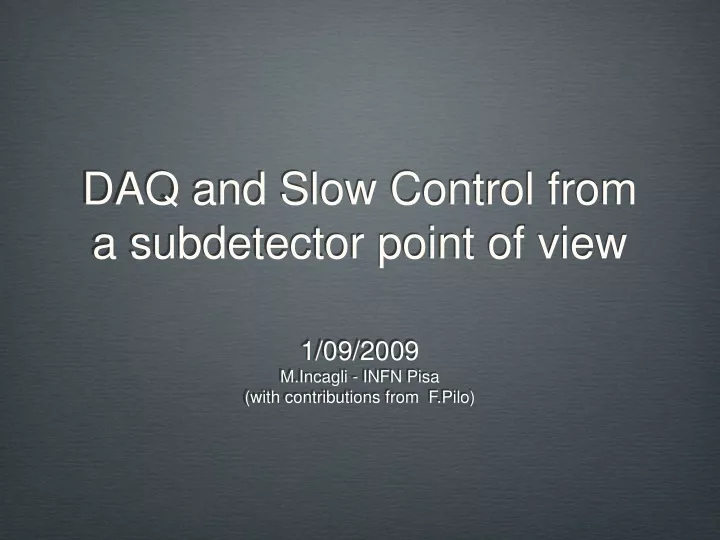 daq and slow control from a subdetector point of view