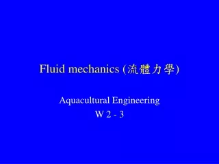 Fluid mechanics ( 流體力學 )