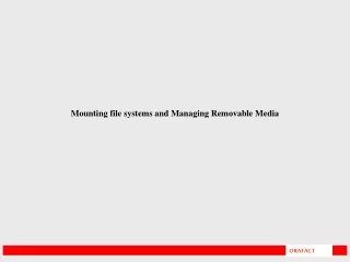 Mounting file systems and Managing Removable Media