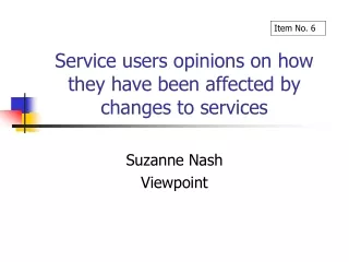 Service users opinions on how they have been affected by changes to services