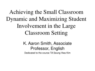 K. Aaron Smith, Associate Professor, English Dedicated to the course TA Seung Hwa Kim