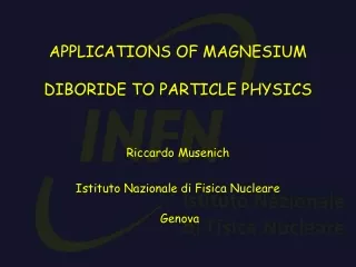 APPLICATIONS OF MAGNESIUM DIBORIDE TO PARTICLE PHYSICS