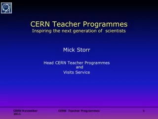 CERN Teacher Programmes Inspiring the next generation of  scientists