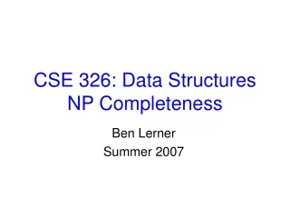 CSE 326: Data Structures NP Completeness