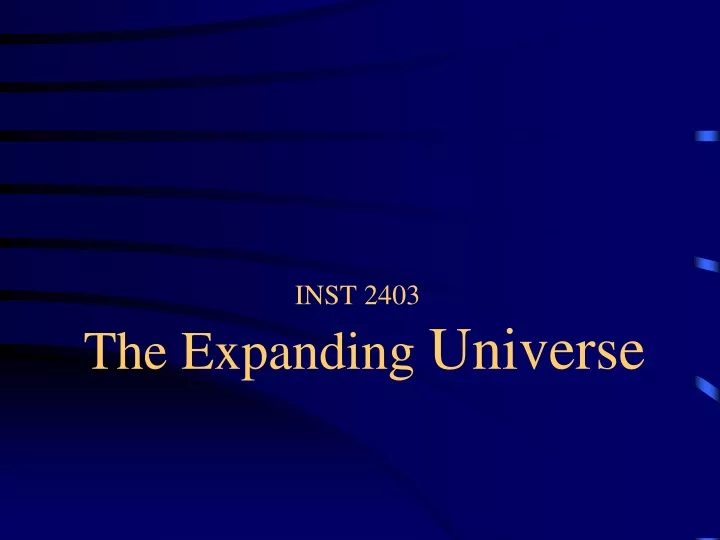 inst 2403 the expanding universe
