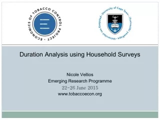 Duration Analysis using Household Surveys Nicole Vellios Emerging Research Programme