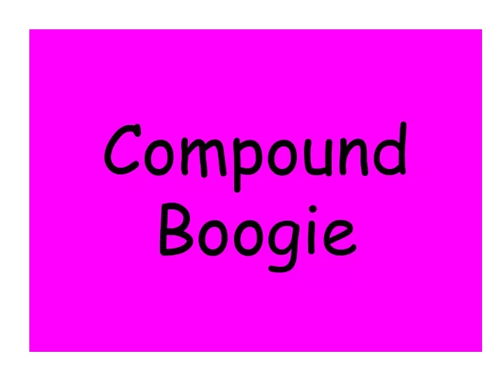 compound boogie