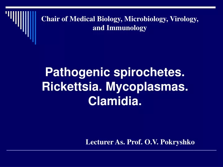 pathogenic spirochetes rickettsia mycoplasmas clamidia