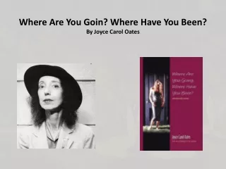 Where Are You Goin? Where Have You Been? By Joyce Carol Oates