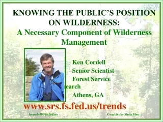 KNOWING THE PUBLIC’S POSITION ON WILDERNESS: A Necessary Component of Wilderness Management