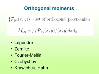 Orthogonal moments