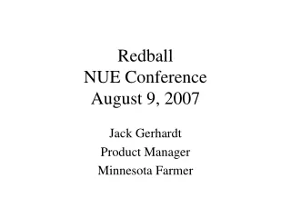 Redball NUE Conference August 9, 2007