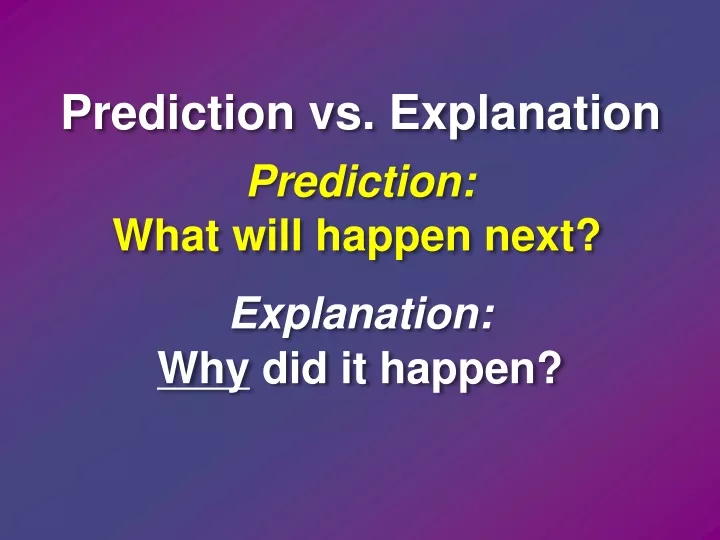 prediction vs explanation