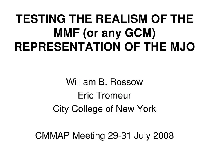 testing the realism of the mmf or any gcm representation of the mjo