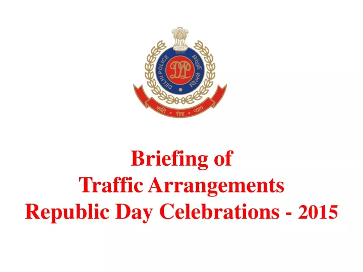 briefing of traffic arrangements republic