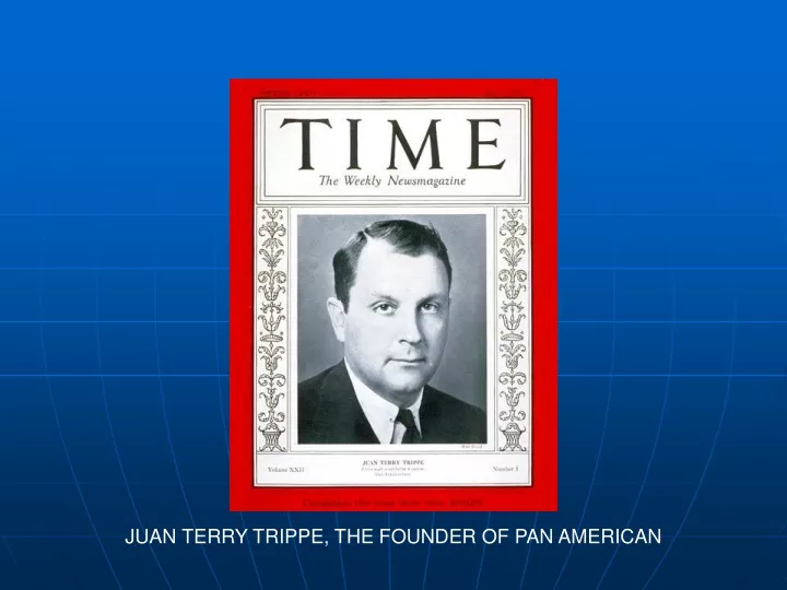 juan terry trippe the founder of pan american