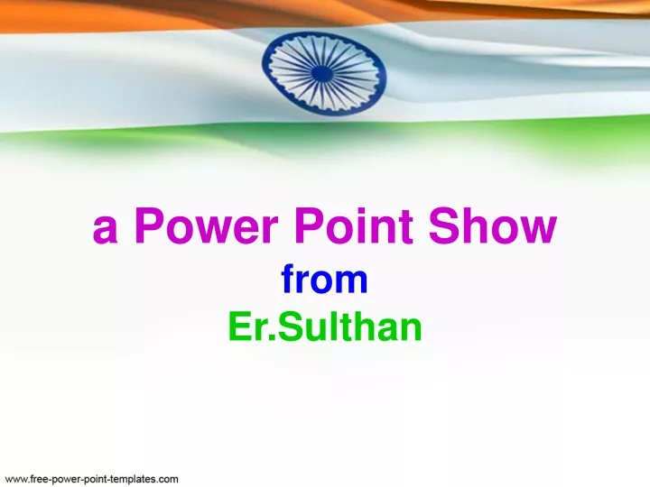 a power point show from er sulthan
