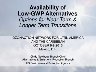 Availability of  Low-GWP Alternatives Options for Near Term &amp;  Longer Term Transitions