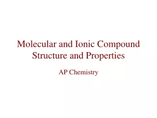 Molecular and Ionic Compound Structure and Properties