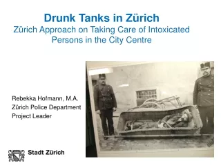 Drunk Tanks in Zürich  Zürich Approach on Taking Care of Intoxicated Persons in the City Centre