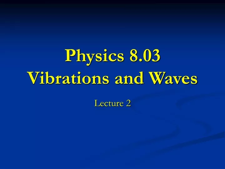 physics 8 03 vibrations and waves